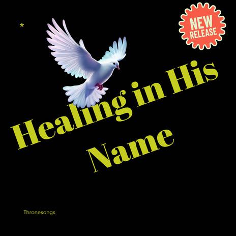 Healing in His Name