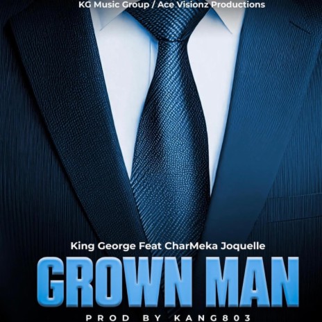 Grown Man ft. CharMeka Joquelle | Boomplay Music