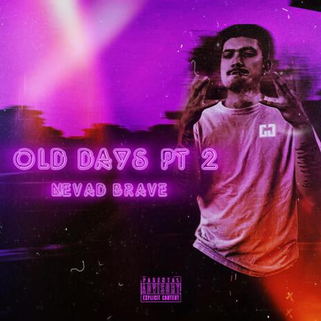 Old Days Pt. 2 | Boomplay Music