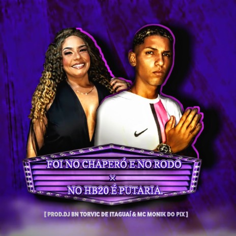 FOI NO CHAPERO E NO RODO ft. Mc Monik do pix | Boomplay Music