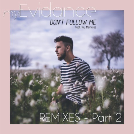 Don't follow me (The Celluloide Remix) ft. Celluloide | Boomplay Music