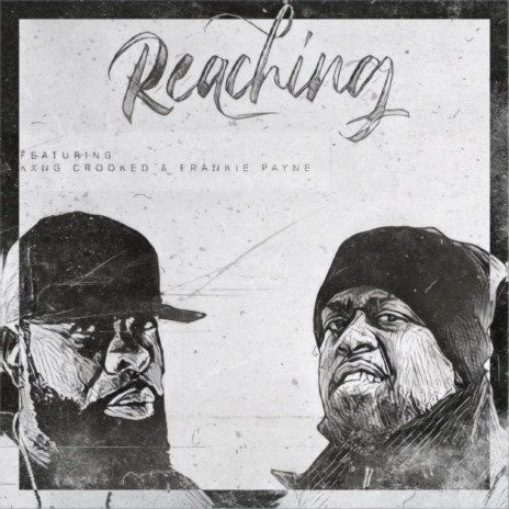 Reaching ft. KXNG Crooked & FRANKIE PAYNE