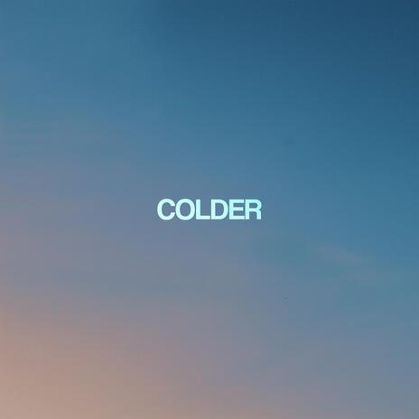 Colder | Boomplay Music