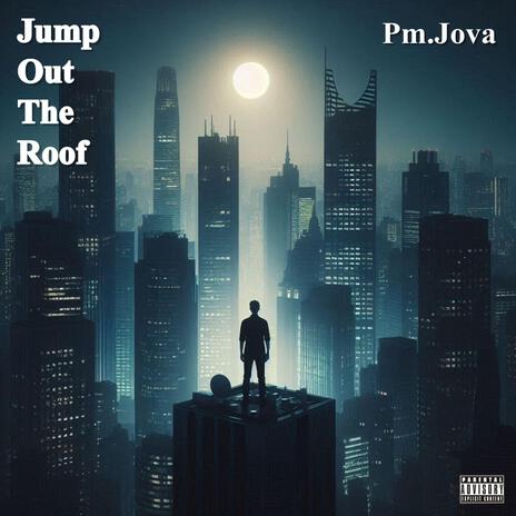 Jump Out The Roof | Boomplay Music