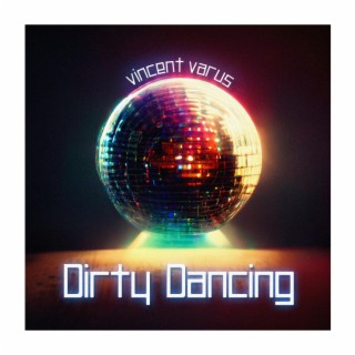 Dirty Dancing lyrics | Boomplay Music
