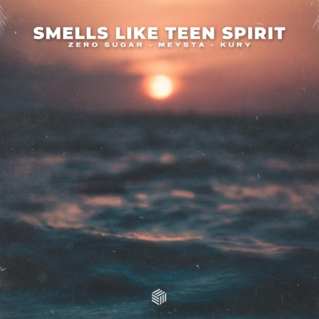 Smells Like Teen Spirit ft. MEYSTA & KURY | Boomplay Music