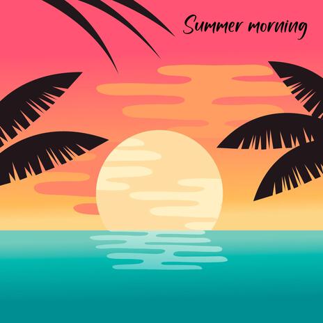 Summer morning ft. Dristys | Boomplay Music