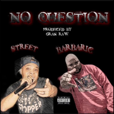 No Question ft. Barbaric | Boomplay Music