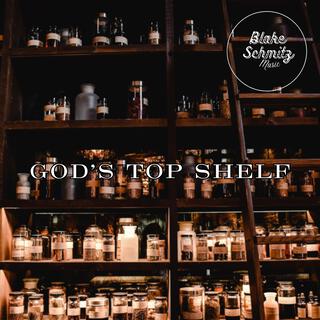 God's Top Shelf lyrics | Boomplay Music