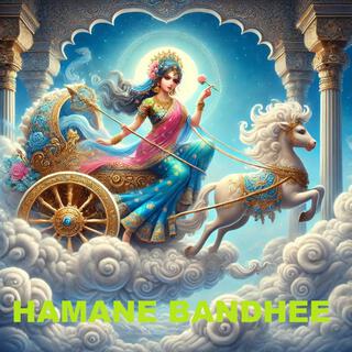 HAMANE BANDHEE