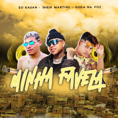 Minha Favela ft. Sheik Martins & eo kauan | Boomplay Music