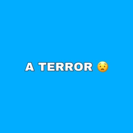 A Terror | Boomplay Music