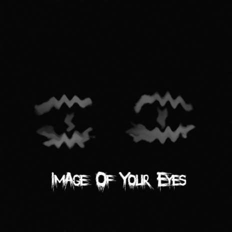 Image of Your Eyes | Boomplay Music