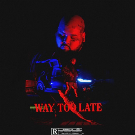 Way Too Late | Boomplay Music