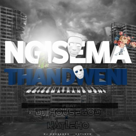 Ngisemathandweni ft. Katleho | Boomplay Music