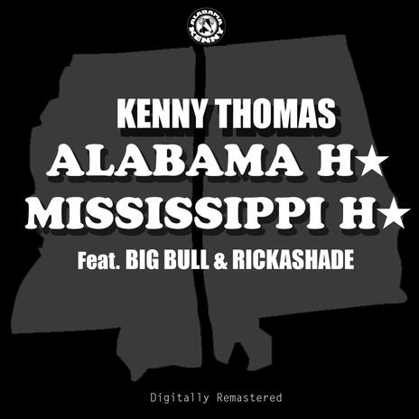 Alabama Ho, Mississippi Ho ft. Big Bull & Rickashade | Boomplay Music