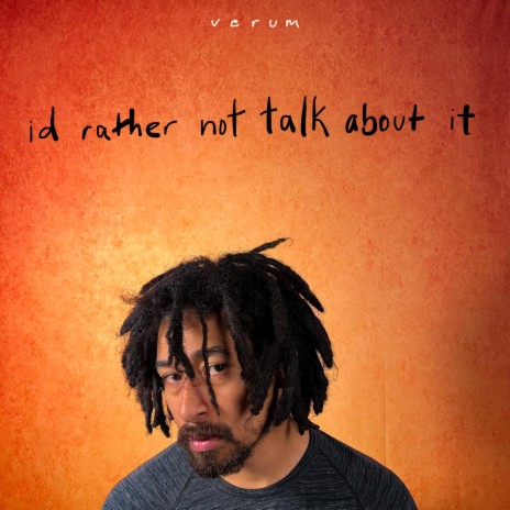 I'd Rather Not Talk About It | Boomplay Music