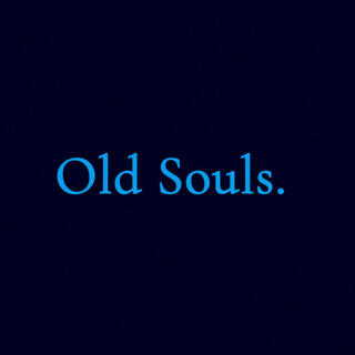 Old Souls.