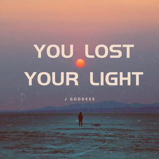 You Lost Your Light