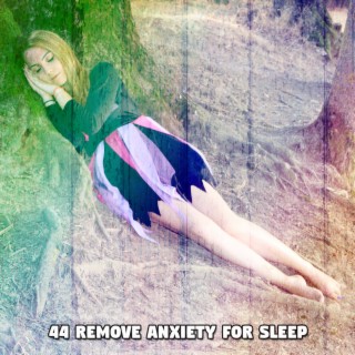 44 Supprimer l'anxiété pour le sommeil