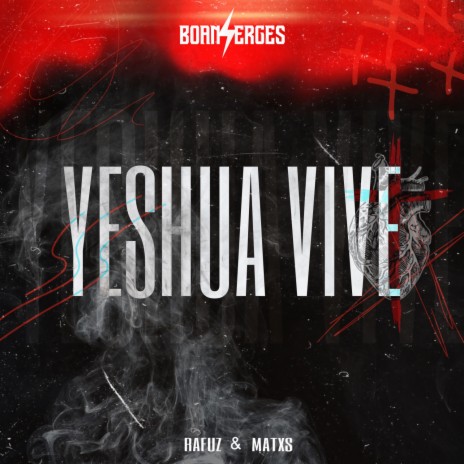 YESHUA VIVE ft. RAFUZ & MATXS | Boomplay Music