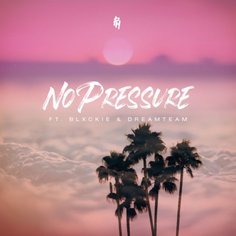 No Pressure ft. Blxckie & DreamTeam | Boomplay Music