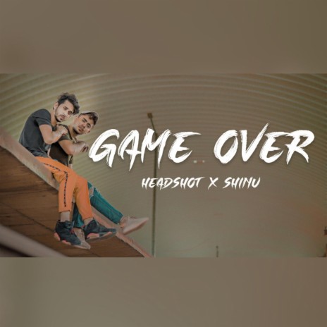 Game Over ft. Headshot | Boomplay Music