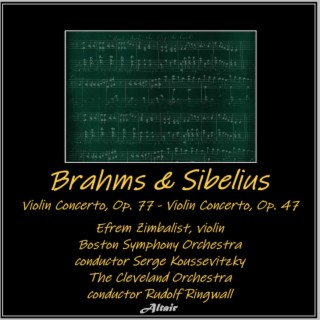 Brahms & Sibelius: Violin Concerto, OP. 77 - Violin Concerto, OP. 47