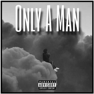 Only A Man lyrics | Boomplay Music