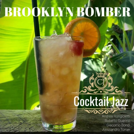 Cocktail Jazz Brooklyn Bomber ft. Giacomo Bondi, Roberto Guarino & Alessandro Tomei | Boomplay Music