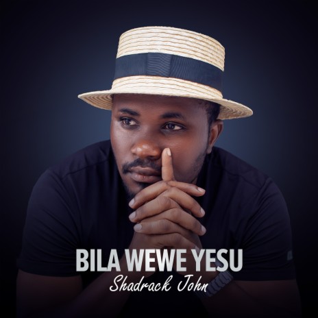 Bila Wewe Yesu | Boomplay Music