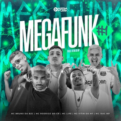 Mega Funk #1 ft. Mc Rodrigo do CN, MC Lipe, MC Vitin do MT, MC Isac MP & Mega Funk | Boomplay Music