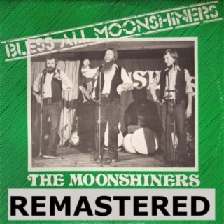 Bless All Moonshiners (Remastered)