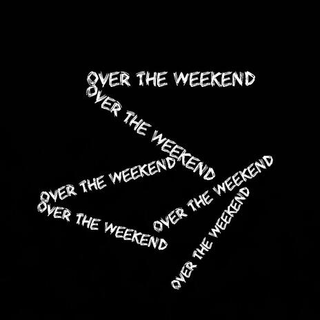 OverTheWeekend ft. Kenny Ro