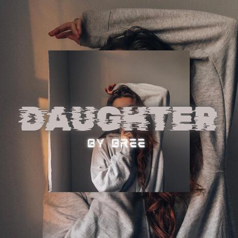 Daughter | Boomplay Music