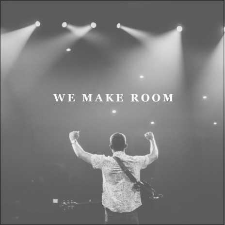 We Make Room