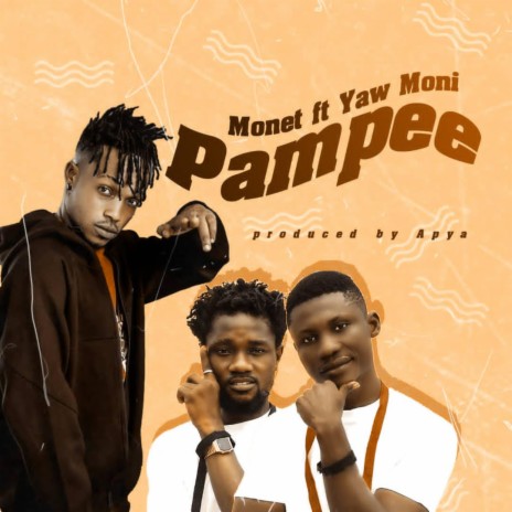 Pampee ft. Yaw Moni | Boomplay Music