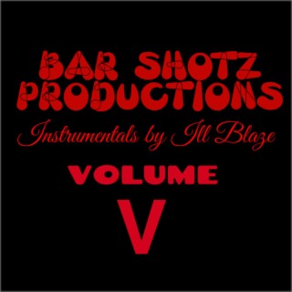 Bar shotz productions, volume 5