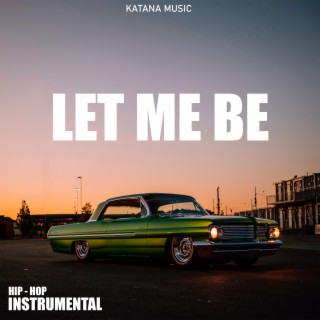Let Me Be (Instrumental Hip-Hop/Rap)