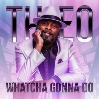 Whatcha Gonna Do lyrics | Boomplay Music