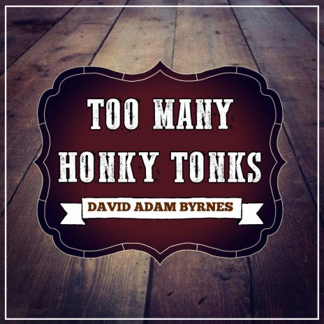 Too Many Honky Tonks | Boomplay Music