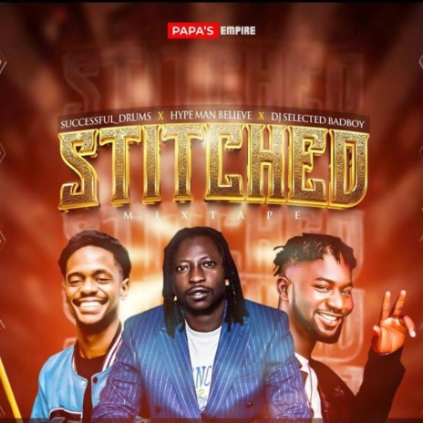 Stiched ft. Hypeman Believe, Successful Drums & DJ Nuelgreat | Boomplay Music