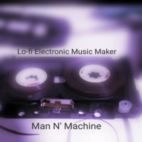 Lo-fi Electronic Music Maker | Boomplay Music