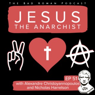 Jesus the Anarchist with Alexandre Christoyannopoulos and Nicholas Harrelson