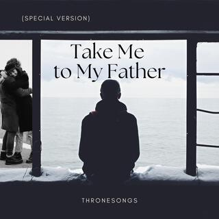 Take Me to My Father (Special Version)