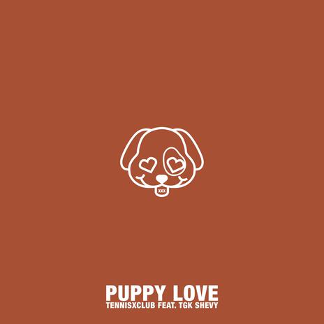 Puppy Love ft. TGK Shevy | Boomplay Music