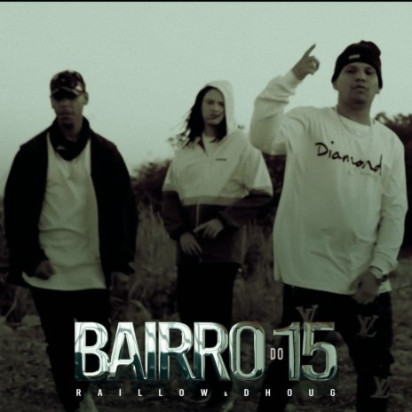 BAIRRO DO 15 ft. Dhoug, Binho Prod. & MindHunters | Boomplay Music