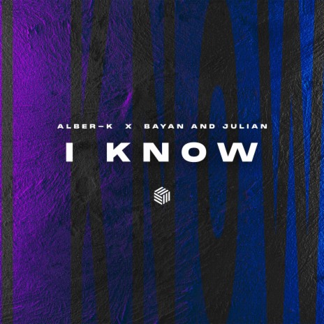 I Know ft. Bayan and Julian | Boomplay Music