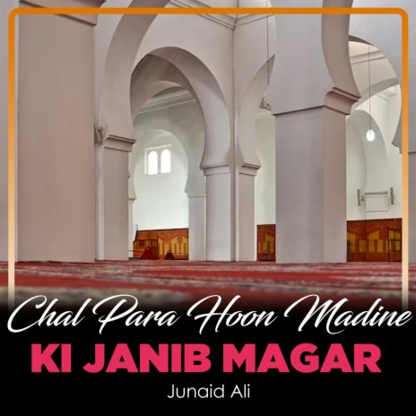 Chal Para Hoon Madine Ki Janib Magar | Boomplay Music