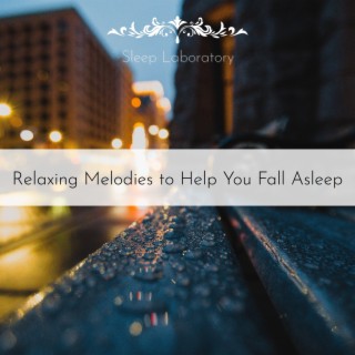 Relaxing Melodies to Help You Fall Asleep